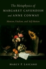 Image for The Metaphysics of Margaret Cavendish and Anne Conway