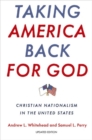 Image for Taking America back for God  : Christian nationalism in the United States