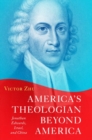Image for America&#39;s theologian beyond America  : Jonathan Edwards, Israel and China
