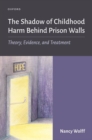 Image for The Shadow of Childhood Harm Behind Prison Walls