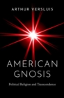 Image for American gnosis  : political religion and transcendence