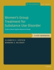 Image for Women&#39;s group treatment for substance use disorder  : evidence-based cognitive behavioral therapy: Workbook