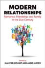 Image for Modern relationships  : romance, friendship, and family in the 21st century