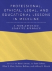Image for Professional, Ethical, Legal, and Educational Lessons in Medicine