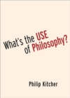 Image for What&#39;s the Use of Philosophy?