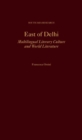 Image for East of Delhi  : multilingual literary culture and world literature