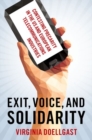 Image for Exit, voice, and solidarity  : contesting precarity in the US and European telecommunications industries