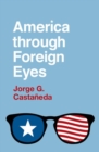 Image for America through foreign eyes