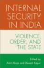 Image for Internal security in India  : violence, order, and the state