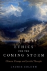 Image for Ethics for the coming storm  : climate change and Jewish thought