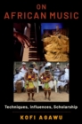 Image for On African music  : techniques, influences, scholarship