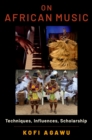 Image for On African Music: Techniques, Influences, Scholarship