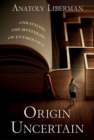 Image for Origin Uncertain : Unraveling the Mysteries of Etymology