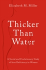Image for Thicker than water  : a social and evolutionary study of iron deficiency in women