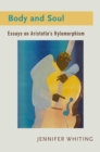 Image for Body and Soul: Essays on Aristotle&#39;s Hylomorphism