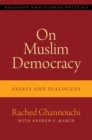 Image for On Muslim democracy  : essays and dialogues