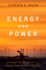 Image for Energy and Power: Germany in the Age of Oil, Atoms, and Climate Change