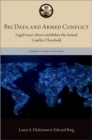 Image for Big data and armed conflict  : legal issues above and below the armed conflict threshold