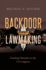 Image for Backdoor lawmaking  : evading obstacles in the US Congress