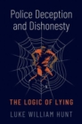 Image for Police deception and dishonesty  : the logic of lying