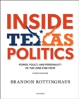 Image for Inside Texas politics  : power, policy, and personality in the Lone Star State