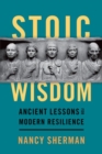Image for Stoic wisdom  : ancient lessons for modern resilience