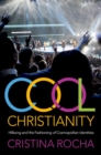 Image for Cool Christianity  : Hillsong and the fashioning of cosmopolitan identities
