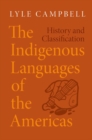 Image for The indigenous languages of the Americas  : history and classification