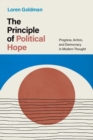 Image for The principle of political hope  : progress, action, and democracy in modern thought
