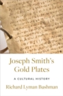 Image for Joseph Smith&#39;s gold plates  : a cultural history