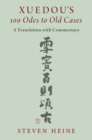 Image for Xuedou&#39;s 100 odes to old cases  : a translation with commentary