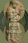 Image for In the mind, in the body, in the world  : emotions in early China and ancient Greece