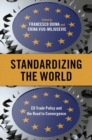 Image for Standardizing the world  : EU trade policy and the road to convergence