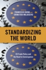 Image for Standardizing the World: EU Trade Policy and the Road to Convergence