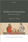 Image for The rise of critical Islam  : 10th-13th century legal debate