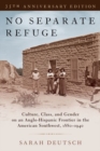 Image for No separate refuge  : culture, class, and gender on an Anglo-Hispanic frontier in the American Southwest, 1880-1940