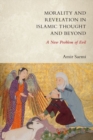 Image for Morality and revelation in Islamic thought and beyond  : a new problem of evil