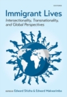 Image for Immigrant lives  : intersectionality, transnationality, and global perspectives