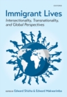 Image for Immigrant Lives: Intersectionality, Transnationality, and Global Perspectives