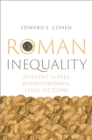 Image for Roman Inequality: Affluent Slaves, Businesswomen, Legal Fictions
