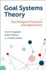 Image for Goal systems theory  : psychological processes and applications