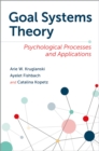Image for Goal Systems Theory: Psychological Processes and Applications
