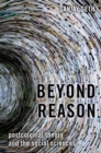 Image for Beyond reason  : postcolonial theory and the social sciences