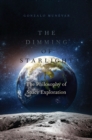 Image for Dimming of Starlight: The Philosophy of Space Exploration