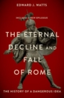 Image for The Eternal Decline and Fall of Rome