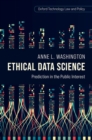Image for Ethical data science  : prediction in the public interest