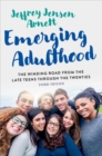Image for Emerging adulthood  : the winding road from the late teens through the twenties
