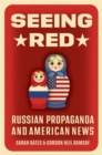 Image for Seeing red  : Russian propaganda and American news
