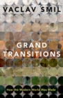 Image for Grand transitions  : how the modern world was made
