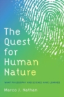 Image for The quest for human nature  : what philosophy and science have learned